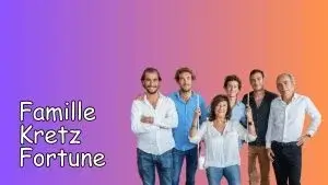 Fortune de la famille kretz : aperçu et histoire